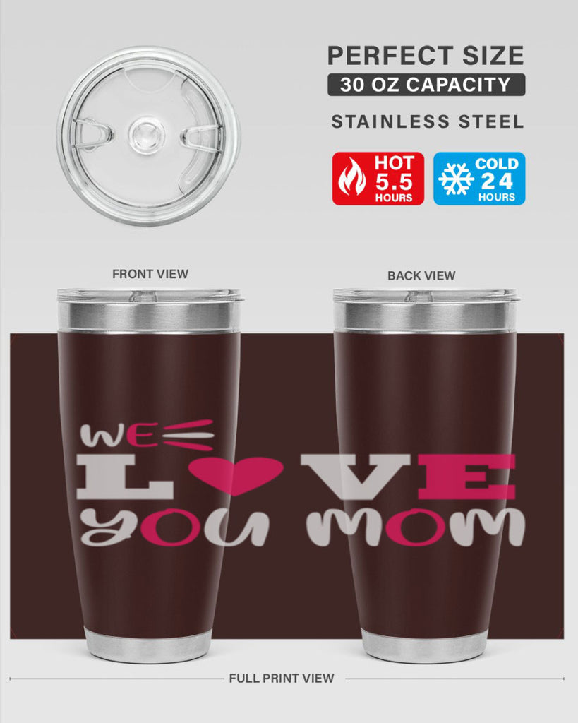 we love you mom 25#- mom- Tumbler