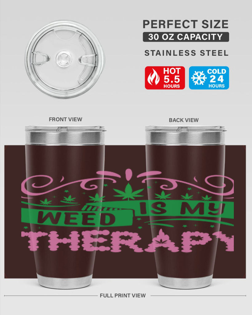 weed is my therapy 285#- marijuana- Tumbler