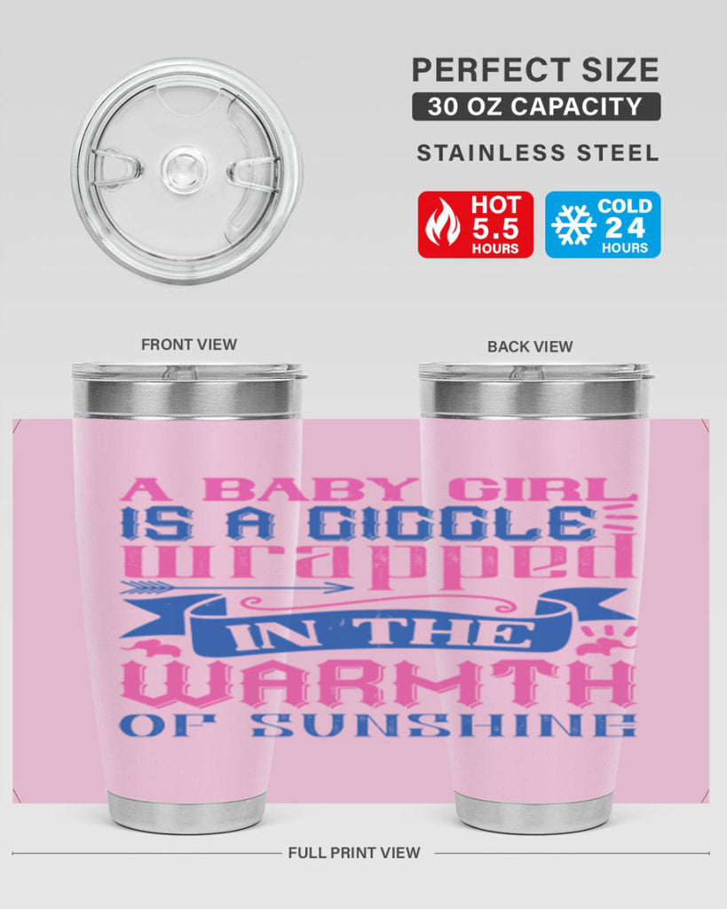 A baby girl is a giggle wrapped in the warmth of sunshine Style 144#- baby- tumbler