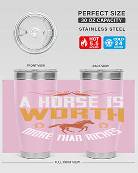 A horse is worth more than riches Style 45#- horse- Tumbler