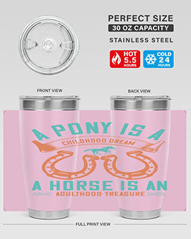 A pony is a childhood dream A horse is an adulthood treasure Style 34#- horse- Tumbler