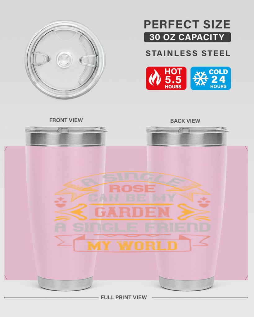 A single rose can be my garden… a single friend my world Style 4#- Best Friend- Tumbler