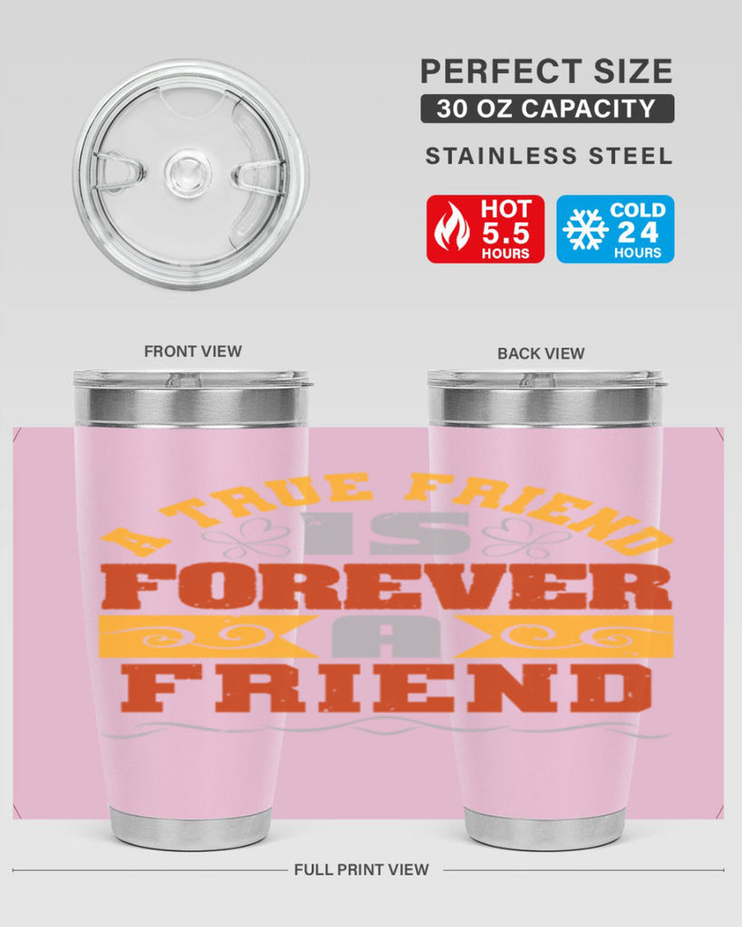 A true friend is forever a friend Style 68#- Best Friend- Tumbler