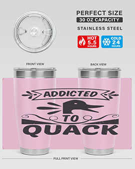 Addicted to Quack Style 39#- duck- Tumbler