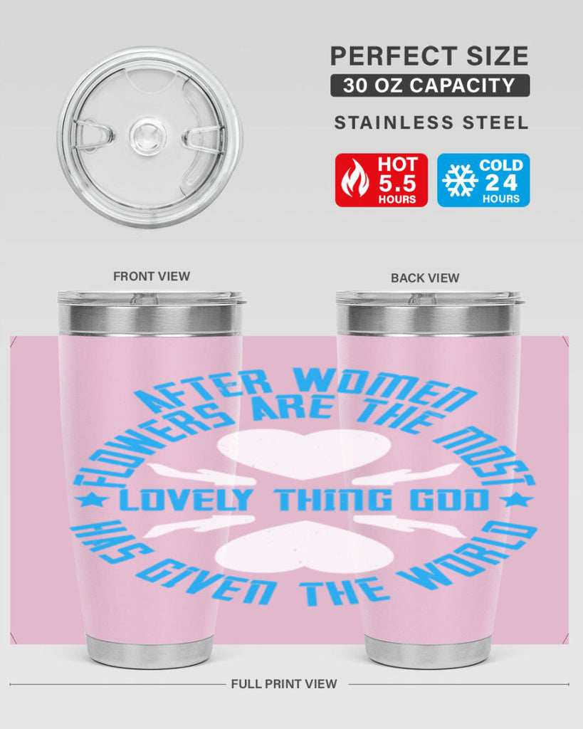 After women flowers are the most lovely thing God has given the world Style 79#- womens day- Tumbler