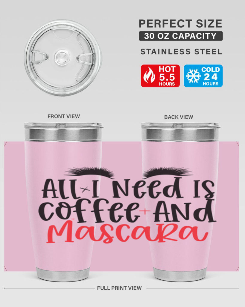 All I Need Is Coffee And Mascara Style 257#- make up- Tumbler