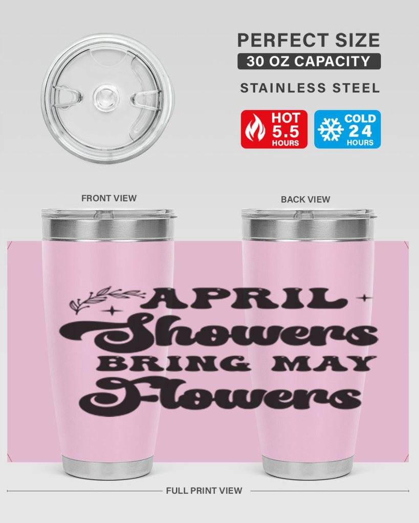 April showers bring may flowers 24#- spring- Tumbler