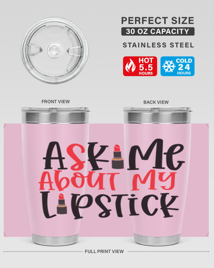 Ask Me About My Lipstick Style 253#- make up- Tumbler