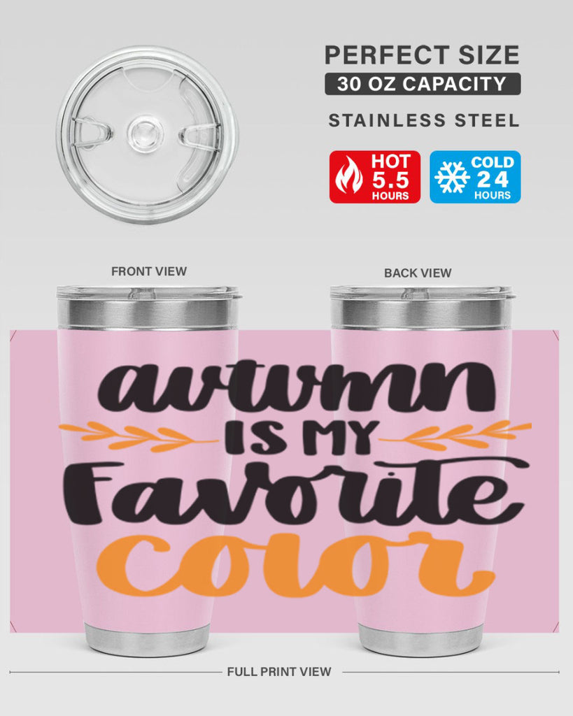 Autumn Is My Favorite Color 475#- fall- Tumbler