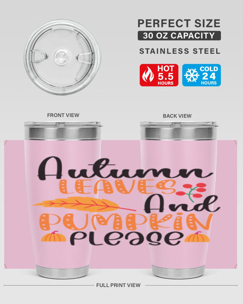 Autumn Leaves And Pumpkin Please 26#- fall- Tumbler