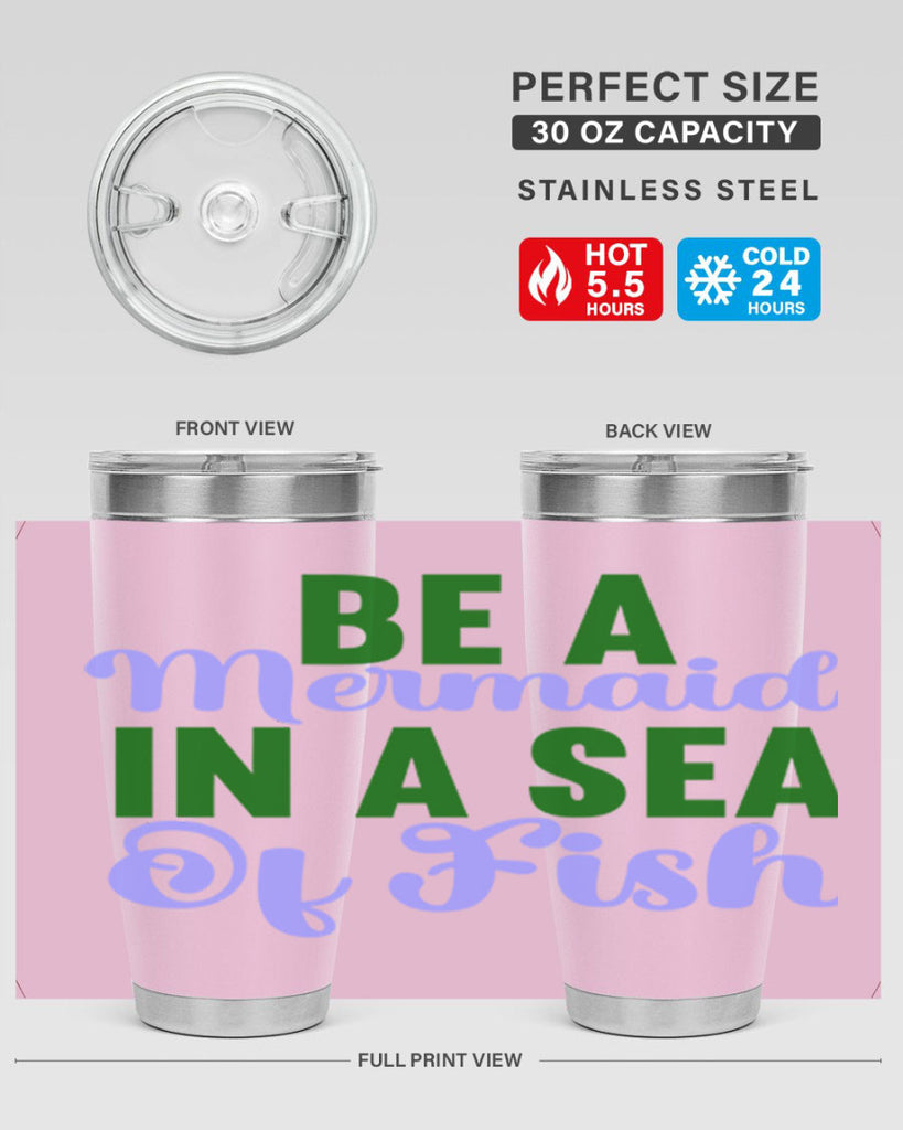 Be A Mermaid In A Sea Of Fish 50#- mermaid- Tumbler
