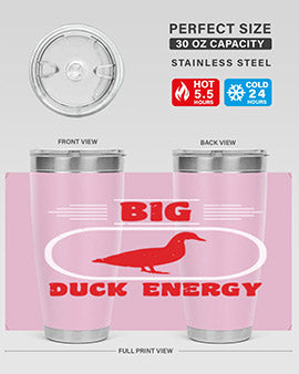 Big duck energy Style 6#- duck- Tumbler