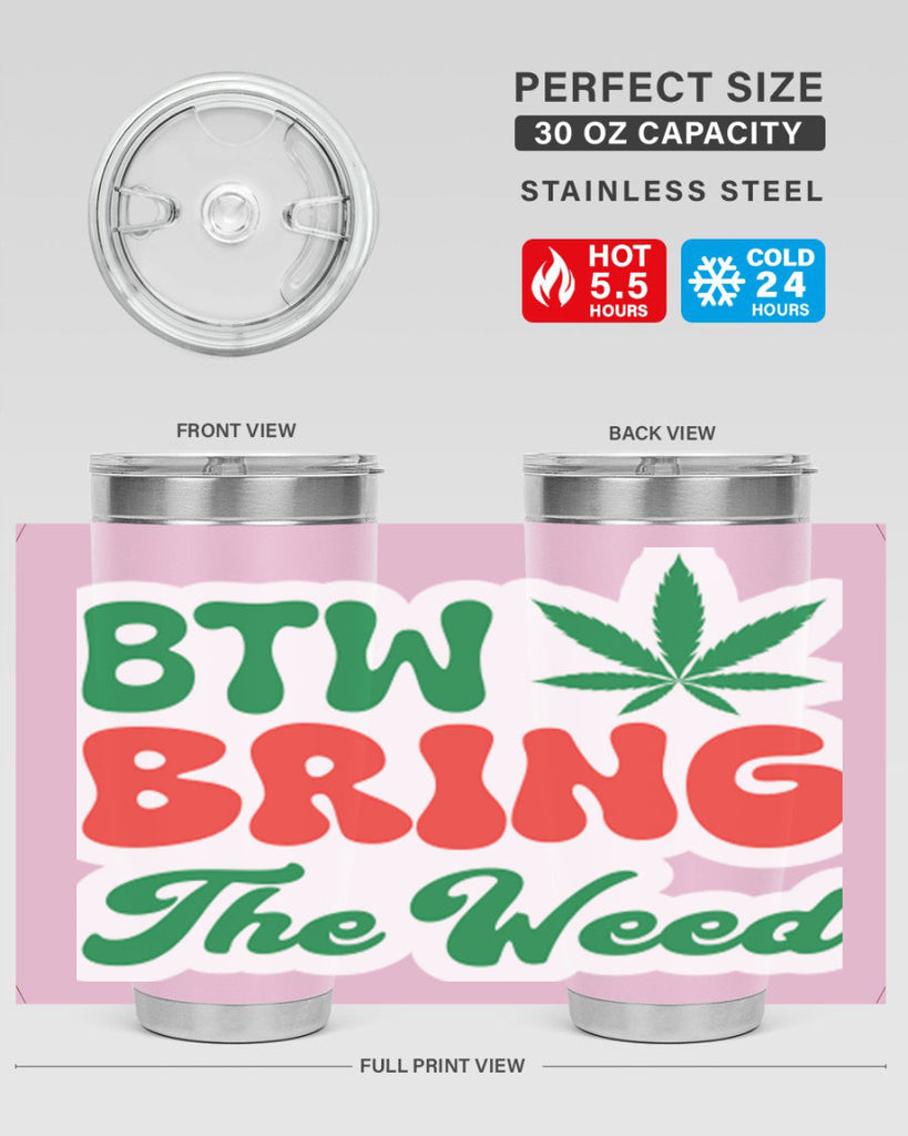 Btw Bring The Weed 21#- marijuana- Tumbler