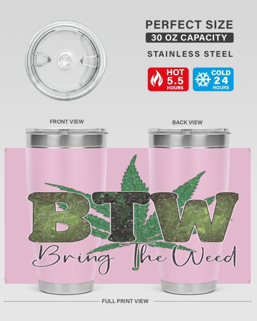 Btw Bring The Weed Sublimation 22#- marijuana- Tumbler