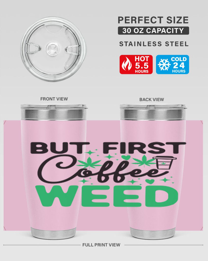 But First Coffee Weed 26#- marijuana- Tumbler