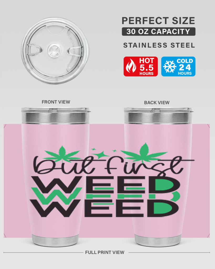 But First Weed 30#- marijuana- Tumbler