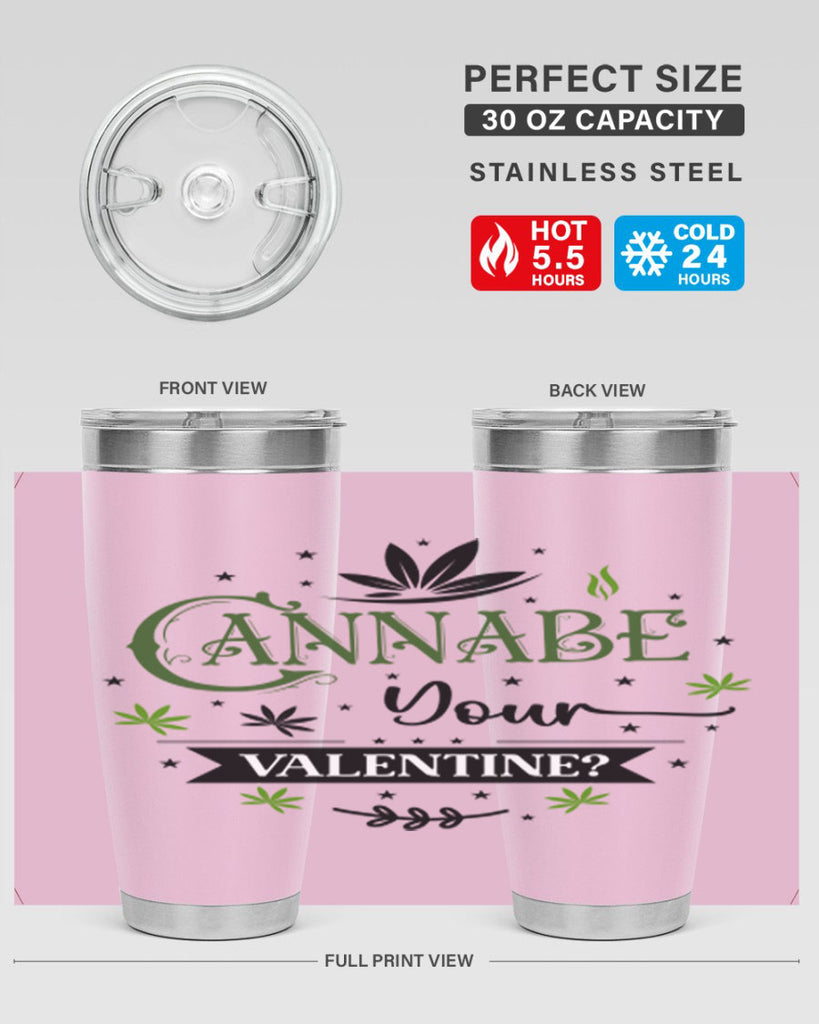 Cannabe Your Valentine 34#- marijuana- Tumbler