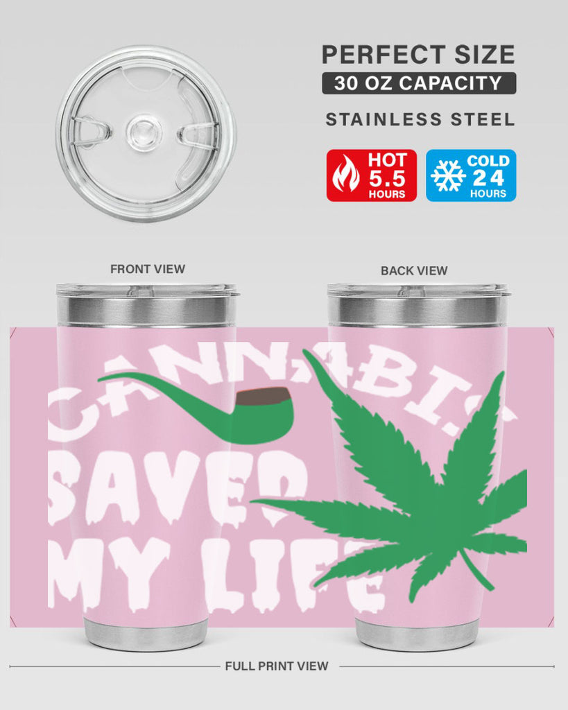 Cannabis saved my life 53#- marijuana- Tumbler