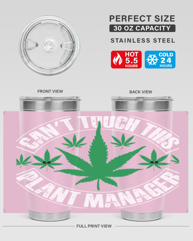 Cant touch this plant manager 56#- marijuana- Tumbler