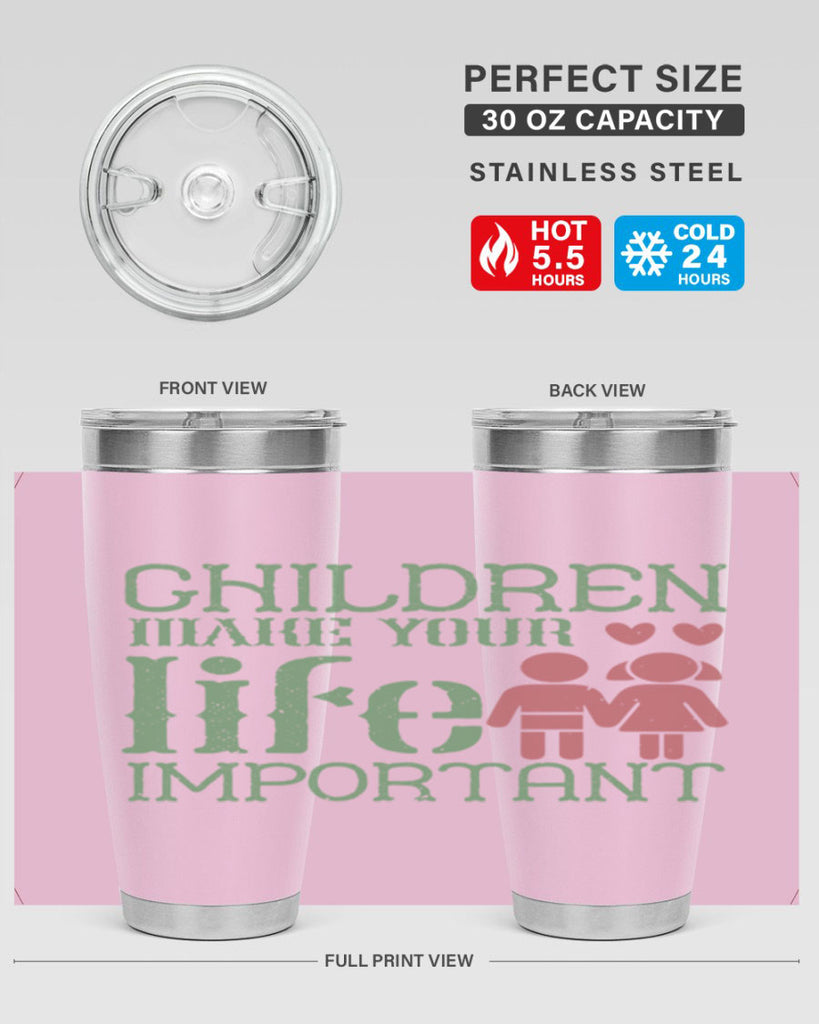 Children make your life important Style 33#- baby- Tumbler