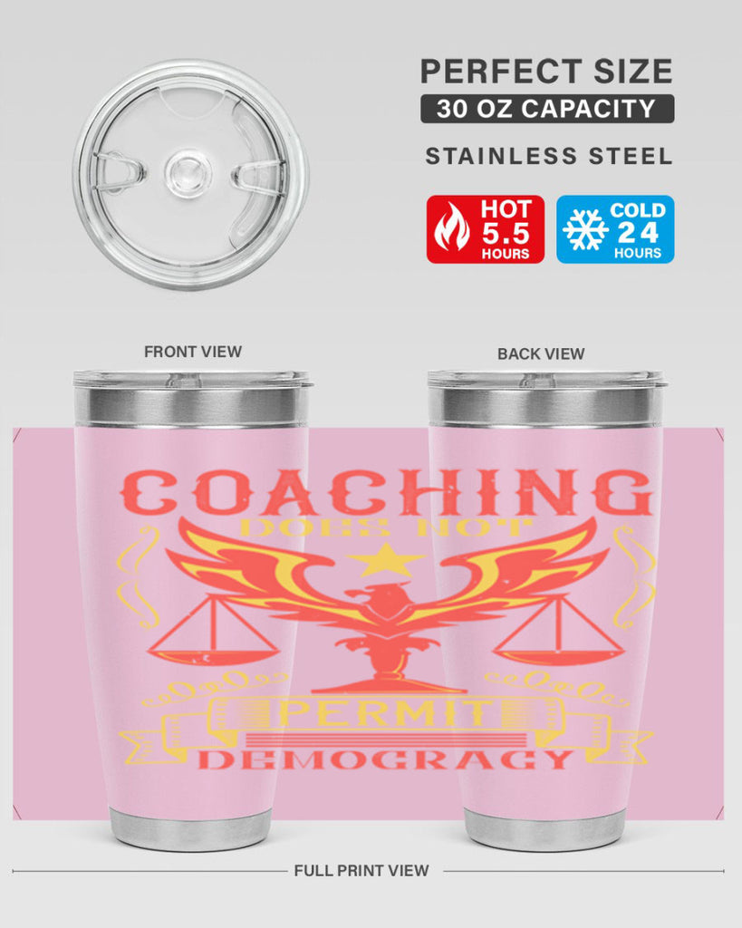 Coaching does not permit democracy Style 48#- coaching- tumbler