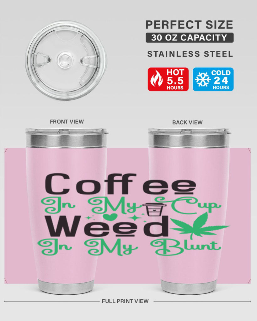 Coffee in my Cup Weed in my Blunt 61#- marijuana- Tumbler