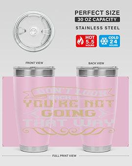 Dont look back youre not going that way Style 88#- pig- Tumbler