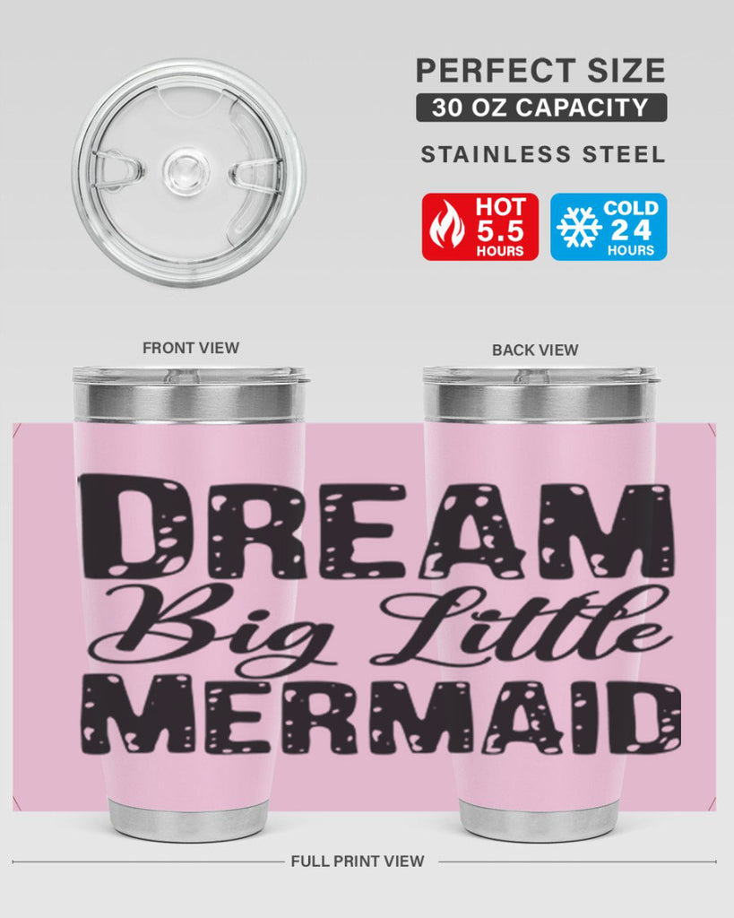 Dream Big Little Mermaid 134#- mermaid- Tumbler