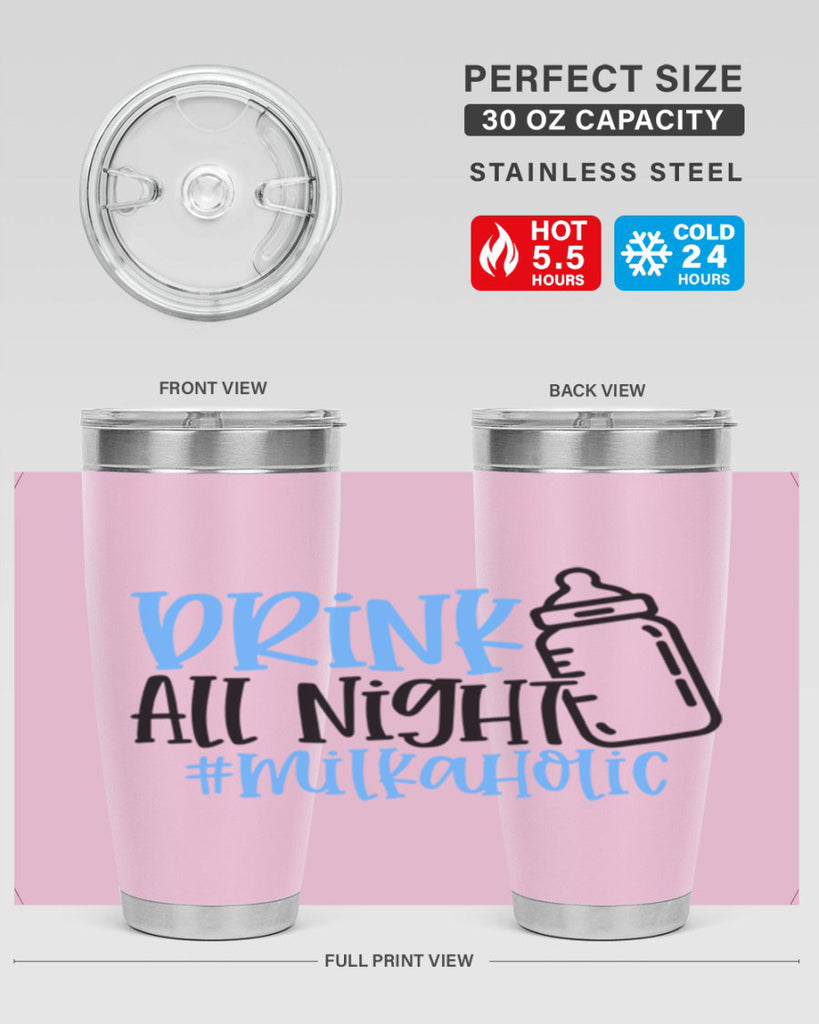 Drink All Night Milkaholic Style 99#- baby- tumbler