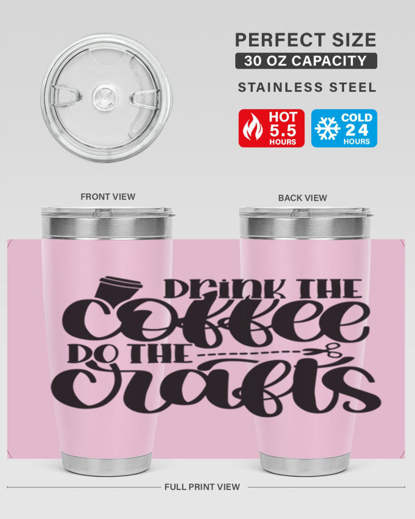 Drink The Coffee Do The Crafts 30#- crafting- Tumbler