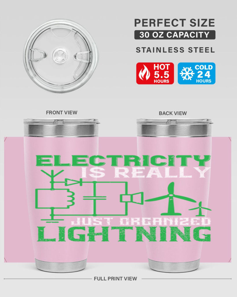 Electricity is really just organized lightning Style 45#- electrician- tumbler