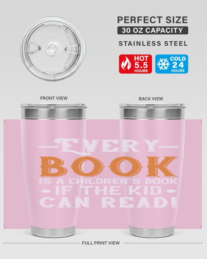 Every book is a childrens book if the kid can read Style 39#- baby- Tumbler