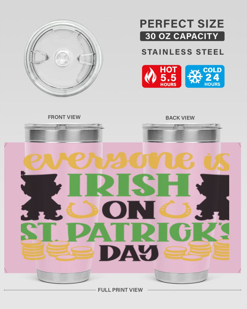 Everyone Is Irish On St Patricks Day Style 100#- St Patricks Day- Tumbler