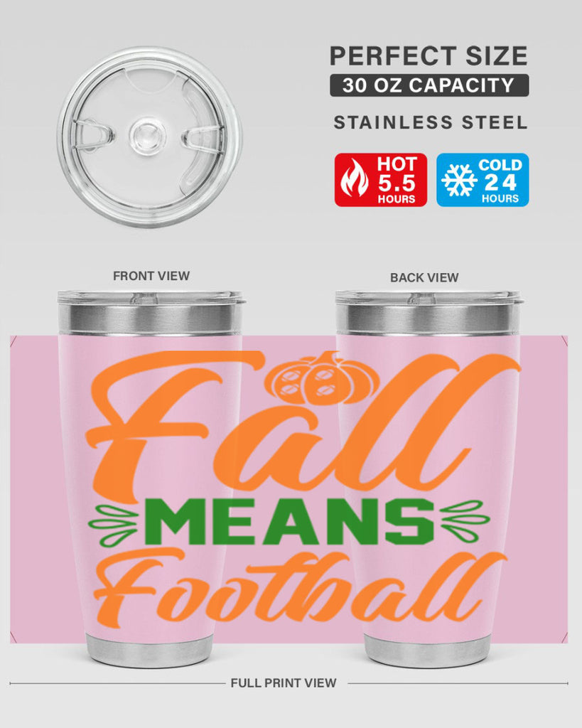 Fall Means Football 122#- fall- Tumbler