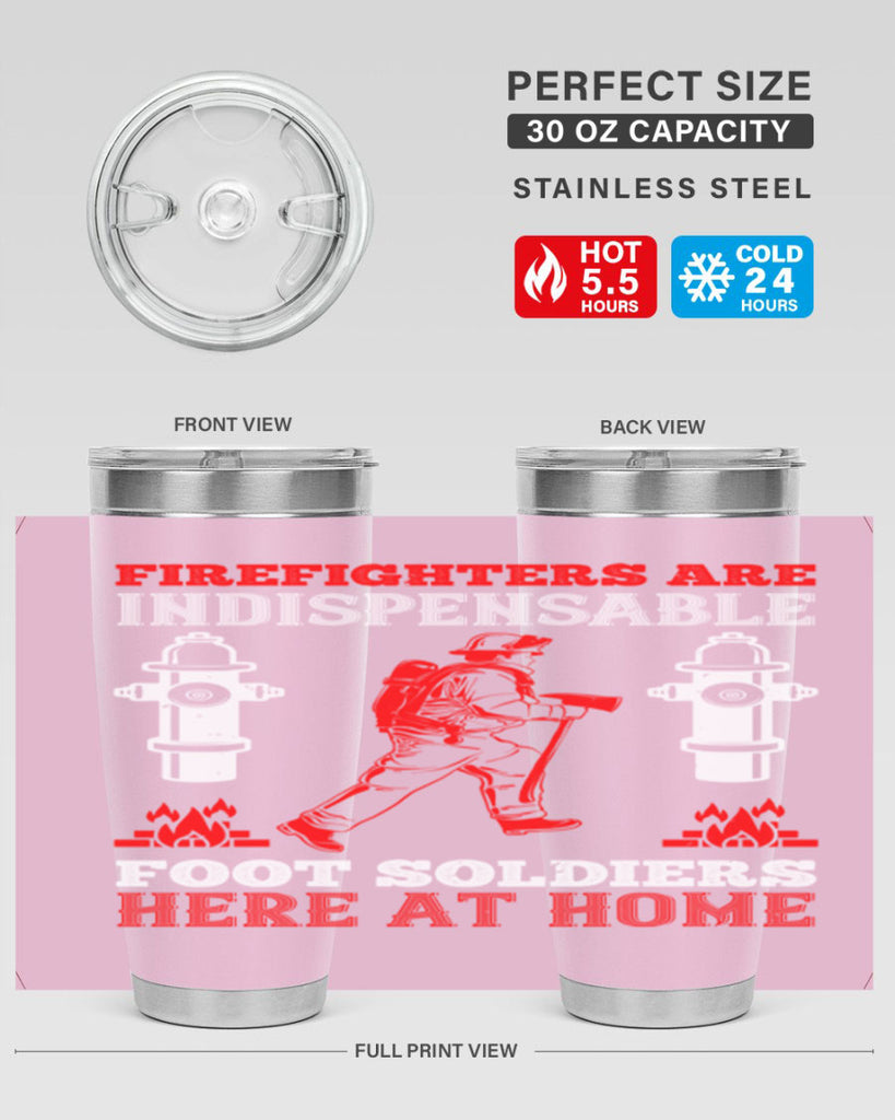 Firefighters are indispensable foot soldiers here at home Style 76#- fire fighter- tumbler
