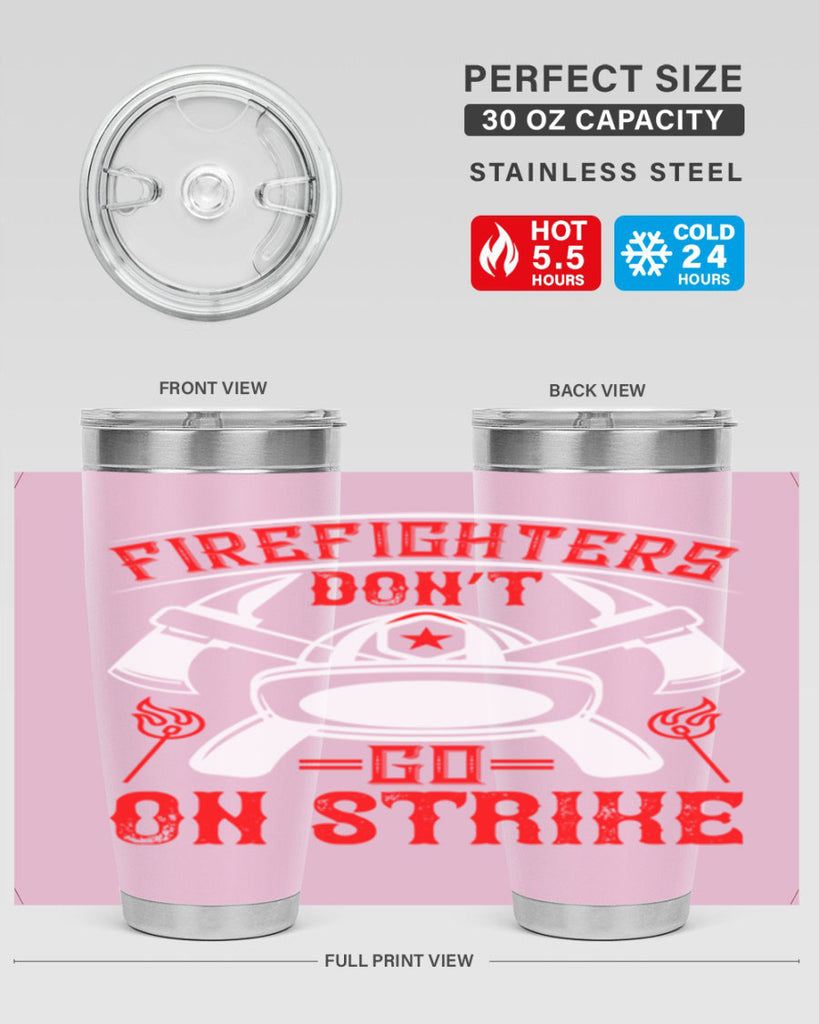 Firefighters don’t go on strike Style 73#- fire fighter- tumbler