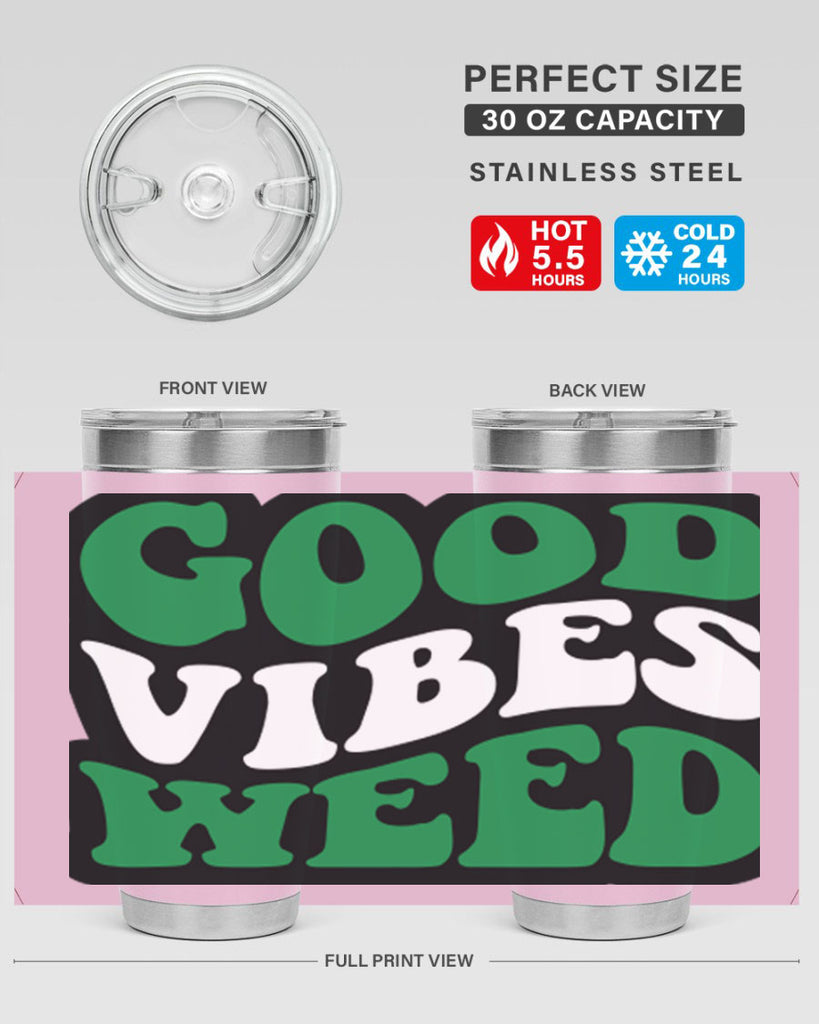 Good vibes weed 95#- marijuana- Tumbler