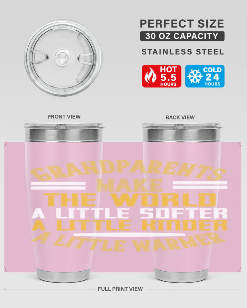 Grandparents make the world … a little softer a little kinder a little warmer 76#- grandma - nana- Tumbler