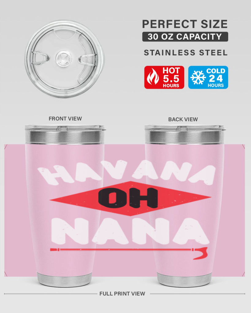 HAVANA OH NANA 104#- grandma - nana- Tumbler