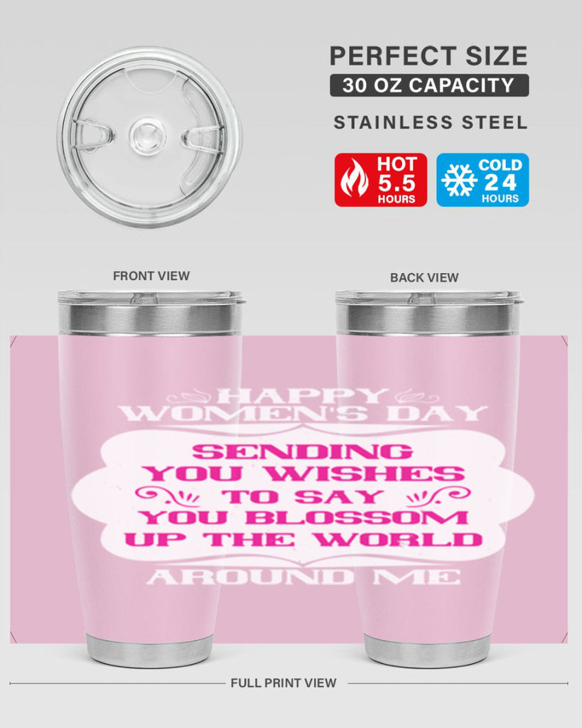 Happy Womens Day Sending you wishes to say you blossom up the world around me Style 69#- womens day- Tumbler