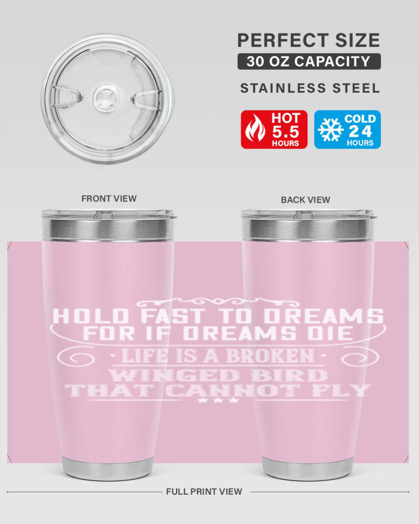 Hold fast to dreams for if dreams die life is a broken winged bird that cannot fly Style 65#- womens day- Tumbler