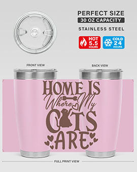 Home Is Where My Cats Are Style 15#- cat- Tumbler