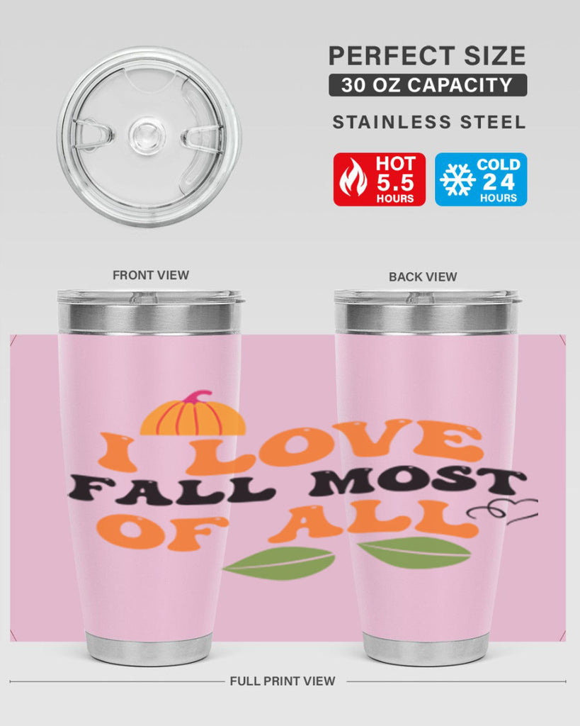 I Love Fall Most Of All 334#- fall- Tumbler
