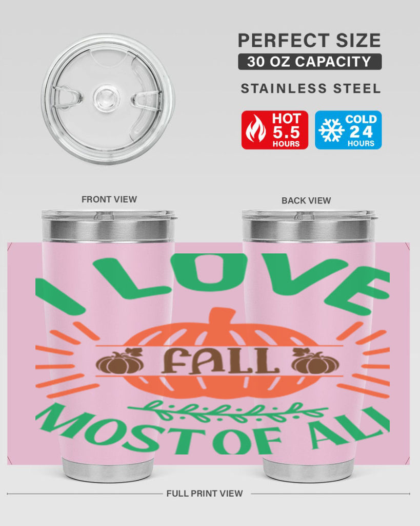 I Love Fall Most Of All 336#- fall- Tumbler