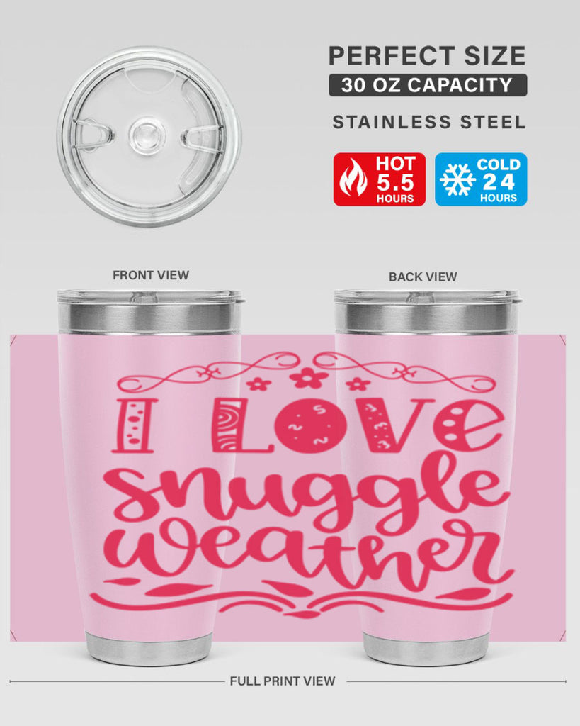 I Love Snuggle Weather 338#- fall- Tumbler
