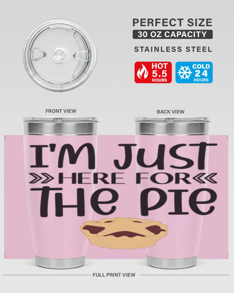 I m Just Here For The Pie 339#- fall- Tumbler