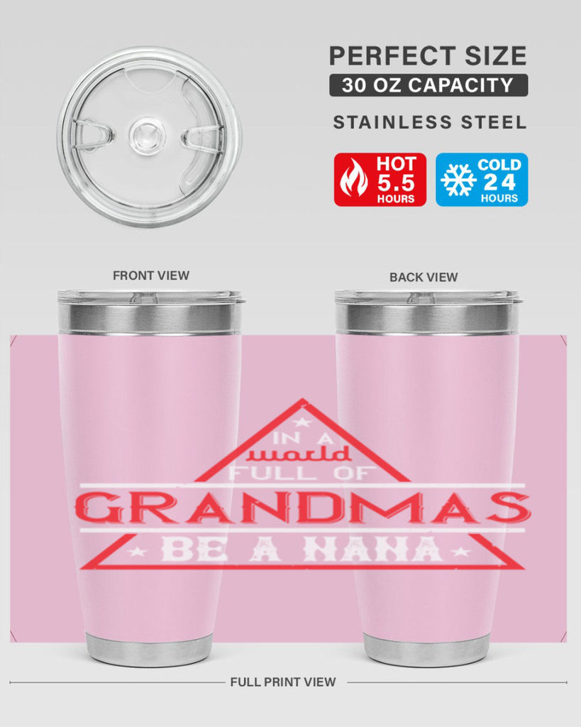 IN A WORLD FULL OF 19#- grandma - nana- Tumbler