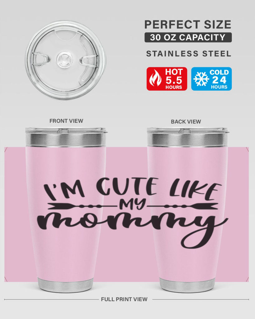 Im Cute Like My Mommy Style 83#- baby- tumbler