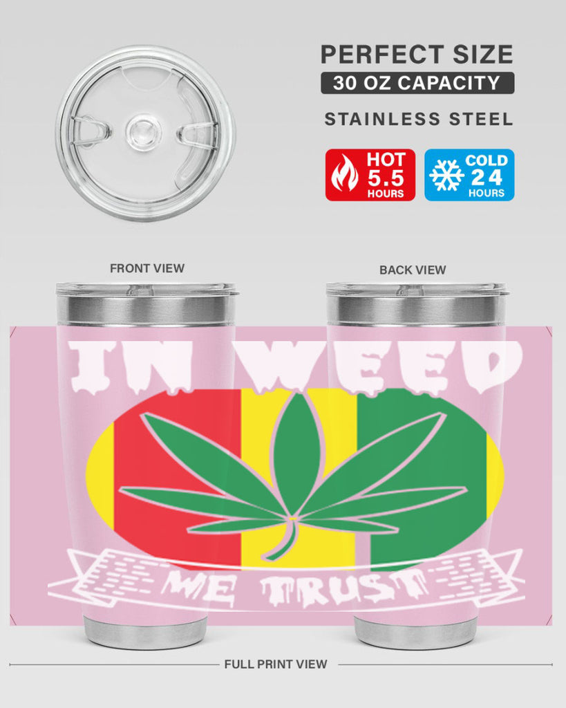 In weed we trust 150#- marijuana- Tumbler