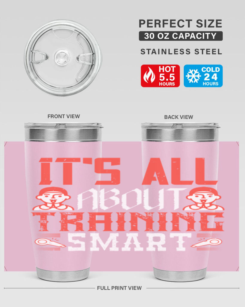 Its all about training smart Style 26#- coaching- tumbler